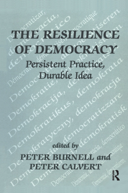 The Resilience of Democracy : Persistent Practice, Durable Idea, EPUB eBook