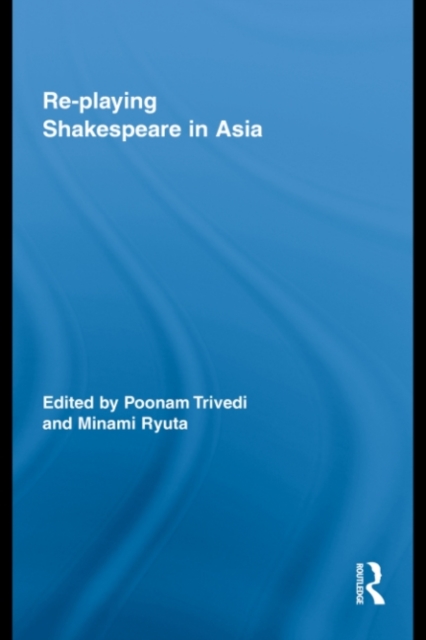 Re-playing Shakespeare in Asia, PDF eBook
