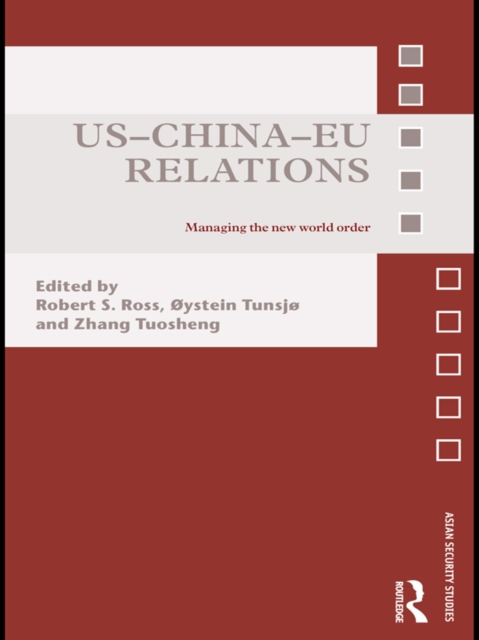 US-China-EU Relations : Managing the New World Order, EPUB eBook