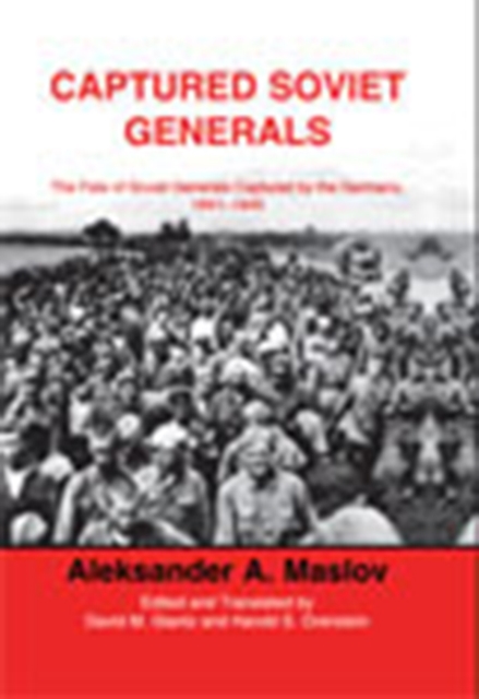 Captured Soviet Generals : The Fate of Soviet Generals Captured in Combat 1941-45, EPUB eBook