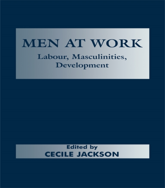 Men at Work : Labour, Masculinities, Development, EPUB eBook