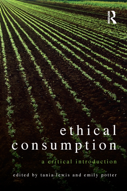 Ethical Consumption : A Critical Introduction, PDF eBook