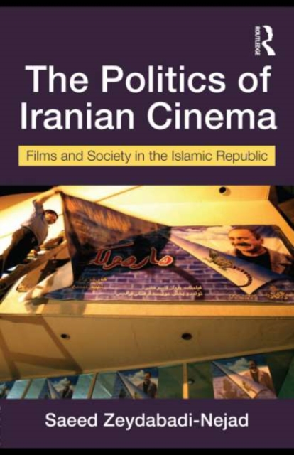 The Politics of Iranian Cinema : Film and Society in the Islamic Republic, PDF eBook