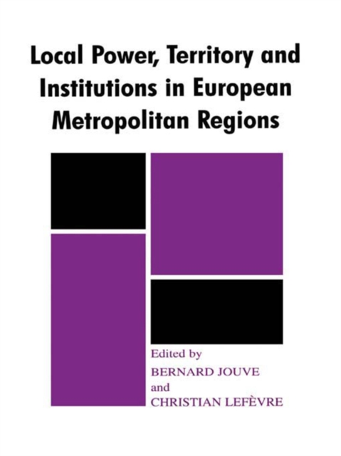 Local Power, Territory and Institutions in European Metropolitan Regions : In Search of Urban Gargantuas, PDF eBook