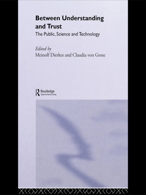 Between Understanding and Trust : The Public, Science and Technology, EPUB eBook
