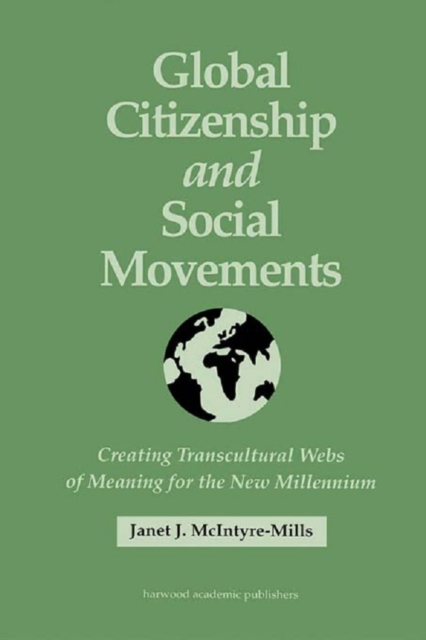 Global Citizenship and Social Movements : Creating Transcultural Webs of Meaning for the New Millennium, EPUB eBook