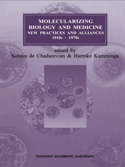 Molecularizing Biology and Medicine : New Practices and Alliances, 1920s to 1970s, EPUB eBook