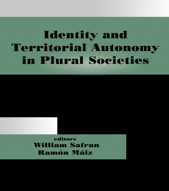 Identity and Territorial Autonomy in Plural Societies, PDF eBook