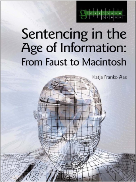 Sentencing in the Age of Information : From Faust to Macintosh, PDF eBook