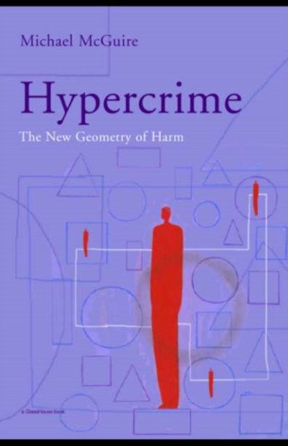 Hypercrime : The New Geometry of Harm, PDF eBook