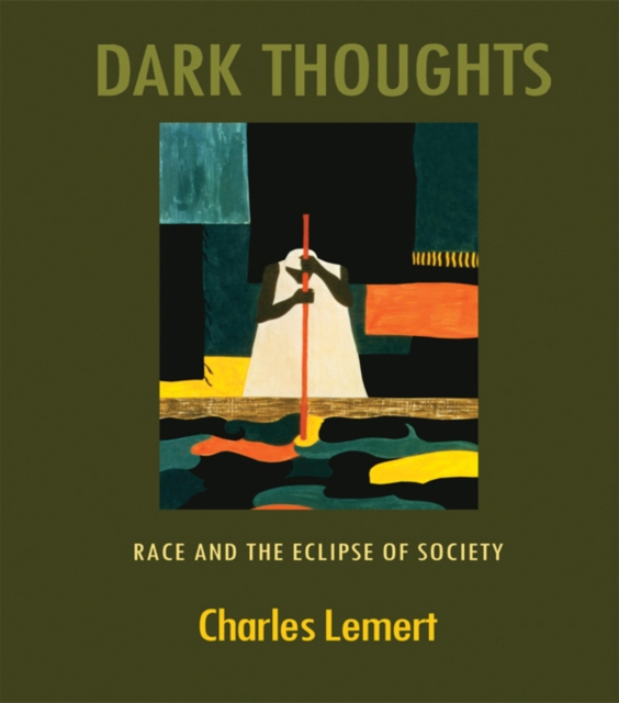 Dark Thoughts : Race and the Eclipse of Society, PDF eBook