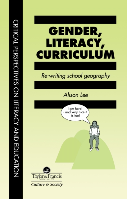 Gender, Literacy, Curriculum : Rewriting School Geography, PDF eBook