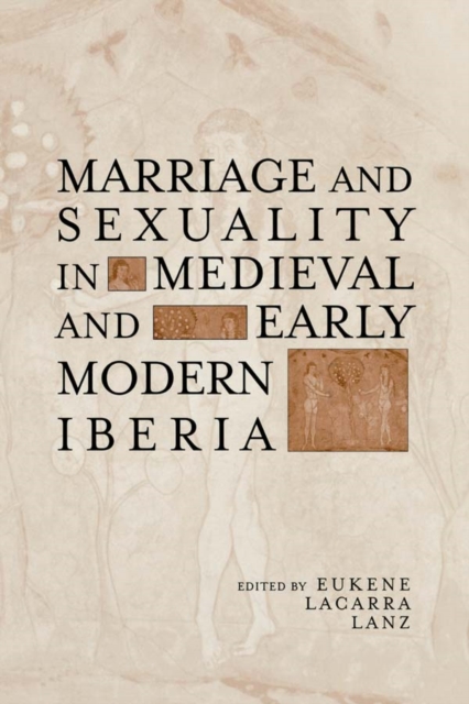 Marriage and Sexuality in Medieval and Early Modern Iberia, PDF eBook