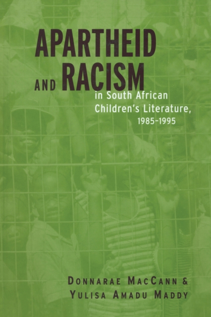 Apartheid and Racism in South African Children's Literature 1985-1995, PDF eBook