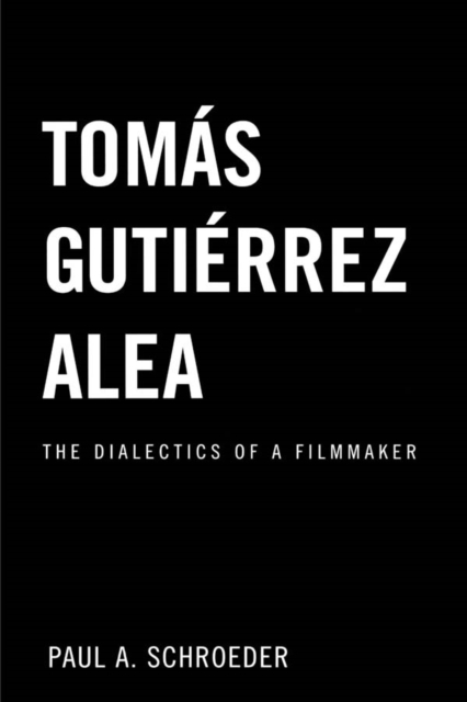 Tomas Gutierrez Alea : The Dialectics of a Filmmaker, PDF eBook