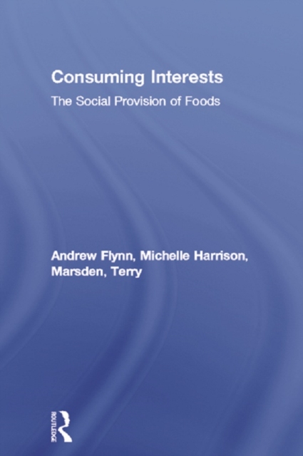 Consuming Interests : The Social Provision of Foods, EPUB eBook