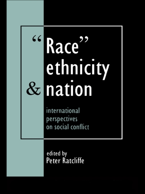 Race, Ethnicity And Nation : International Perspectives On Social Conflict, PDF eBook