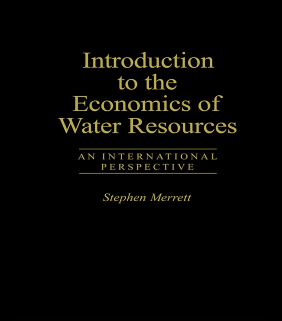 Introduction To The Economics Of Water Resources : An International Perspective, EPUB eBook