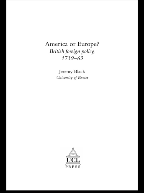 America Or Europe? : British Foreign Policy, 1739-63, EPUB eBook
