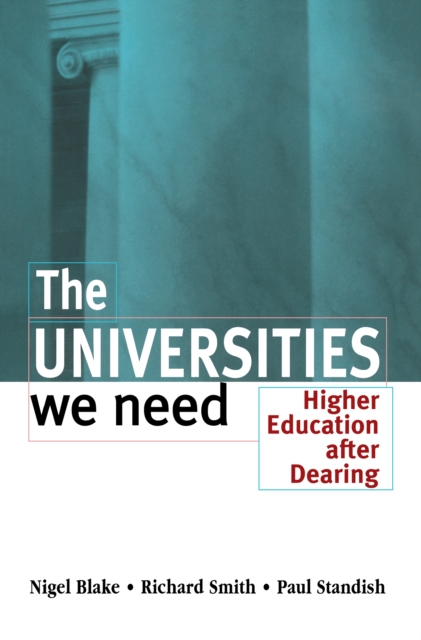 The Universities We Need : Higher Education After Dearing, PDF eBook