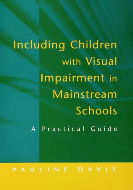 Including Children with Visual Impairment in Mainstream Schools : A Practical Guide, EPUB eBook