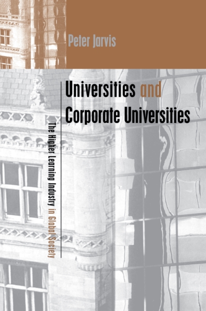 Universities and Corporate Universities : The Higher Learning Industry in Global Society, EPUB eBook