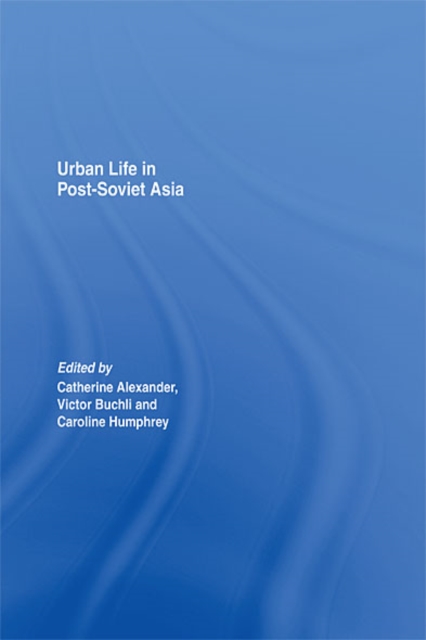 Urban Life in Post-Soviet Asia, EPUB eBook