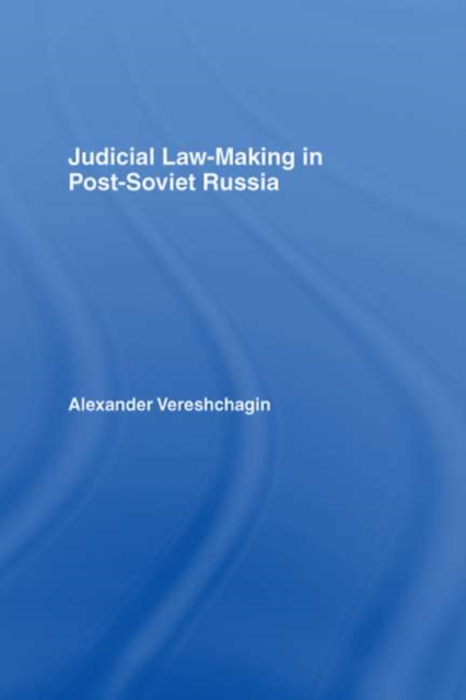Judicial Law-Making in Post-Soviet Russia, PDF eBook
