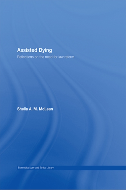 Assisted Dying : Reflections on the Need for Law Reform, EPUB eBook