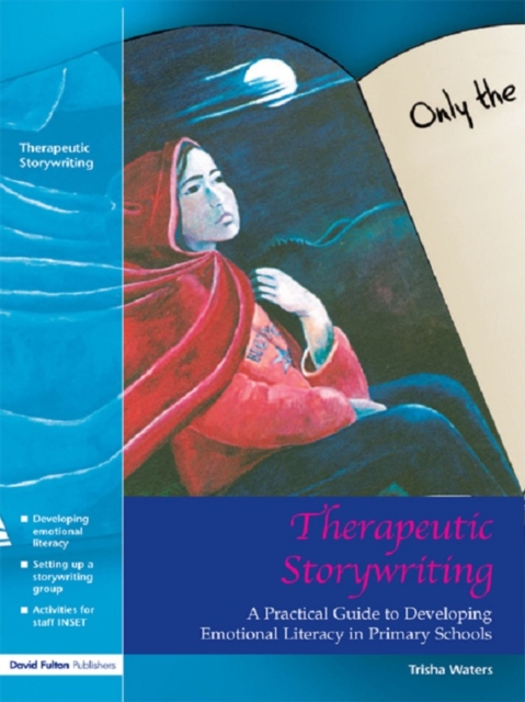 Therapeutic Storywriting : A Practical Guide to Developing Emotional Literacy in Primary Schools, EPUB eBook