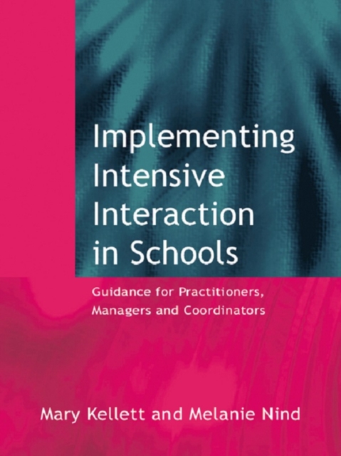 Implementing Intensive Interaction in Schools : Guidance for Practitioners, Managers and Co-ordinators, PDF eBook