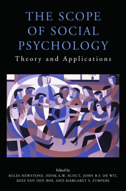 The Scope of Social Psychology : Theory and Applications (A Festschrift for Wolfgang Stroebe), EPUB eBook