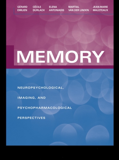 Memory : Neuropsychological, Imaging and Psychopharmacological Perspectives, EPUB eBook