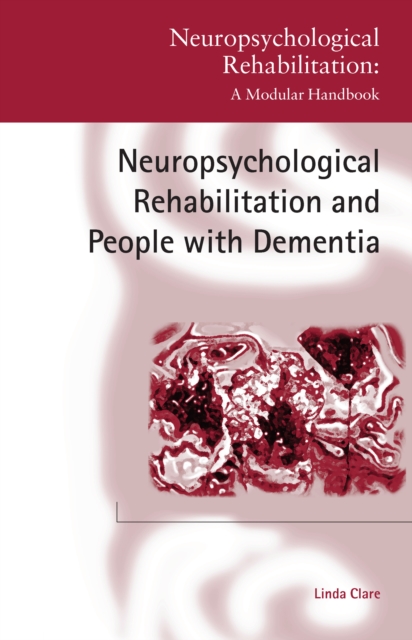 Neuropsychological Rehabilitation and People with Dementia, PDF eBook