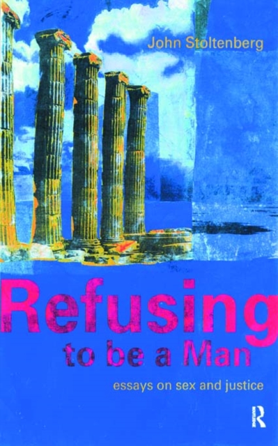 Refusing to be a Man : Essays on Social Justice, EPUB eBook