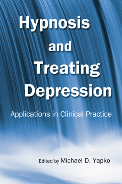 Hypnosis and Treating Depression : Applications in Clinical Practice, EPUB eBook