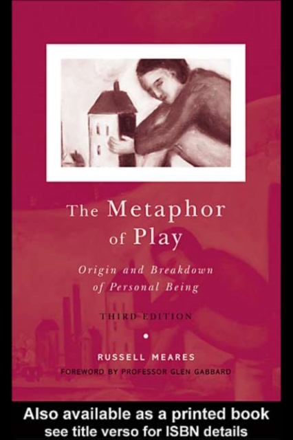 The Metaphor of Play : Origin and Breakdown of Personal Being, PDF eBook