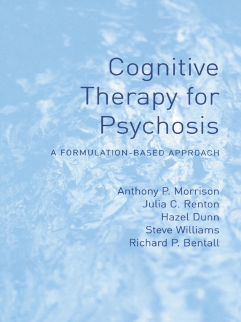 Cognitive Therapy for Psychosis : A Formulation-Based Approach, EPUB eBook