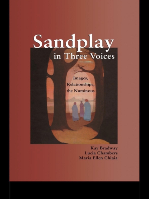 Sandplay in Three Voices : Images, Relationships, the Numinous, EPUB eBook