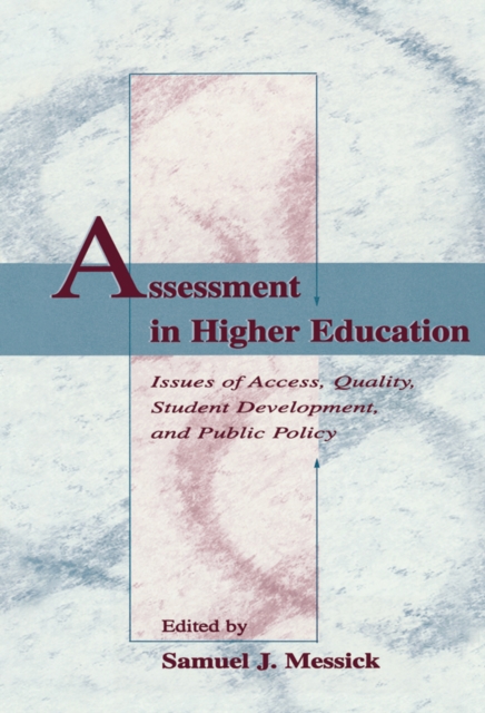 Assessment in Higher Education : Issues of Access, Quality, Student Development and Public Policy, PDF eBook