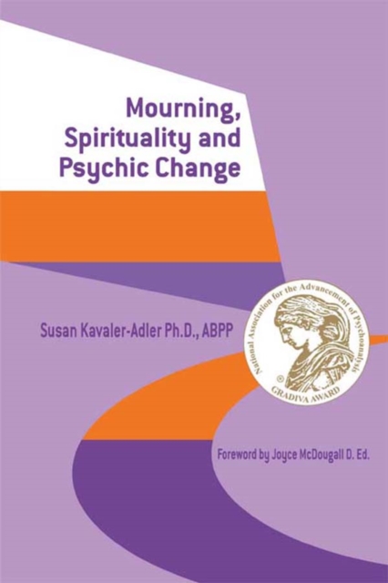 Mourning, Spirituality and Psychic Change : A New Object Relations View of Psychoanalysis, EPUB eBook