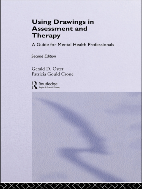 Using Drawings in Assessment and Therapy : A Guide for Mental Health Professionals, PDF eBook