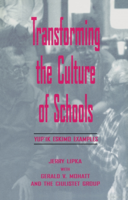 Transforming the Culture of Schools : Yup!k Eskimo Examples, EPUB eBook