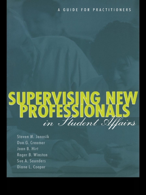 Supervising New Professionals in Student Affairs : A Guide for Practioners, EPUB eBook
