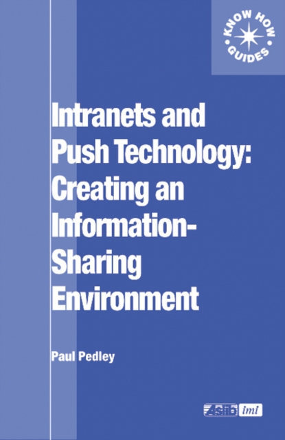 Intranets and Push Technology: Creating an Information-Sharing Environment, EPUB eBook