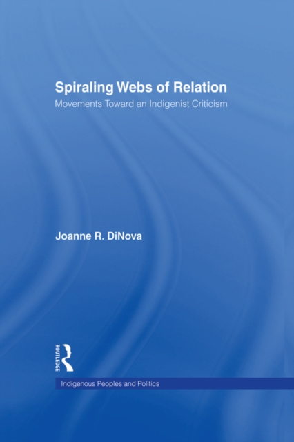 Spiraling Webs of Relation : Movements Toward an Indigenist Criticism, PDF eBook