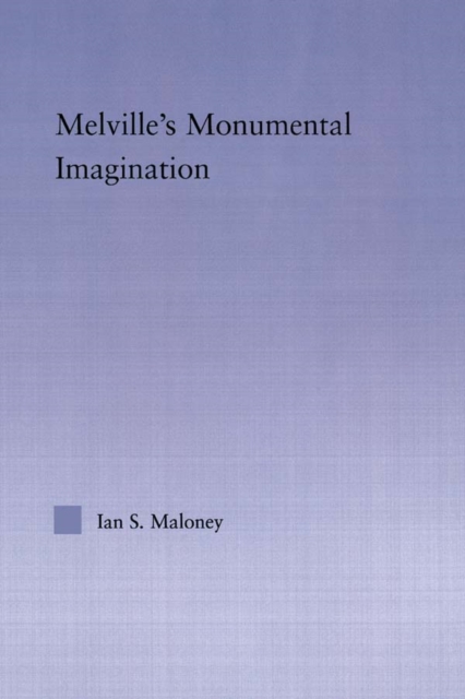 Melville's Monumental Imagination, EPUB eBook