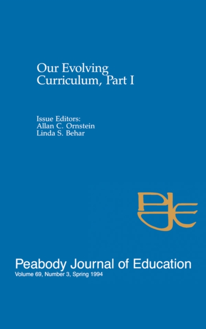 Our Evolving Curriculum : Part I: A Special Issue of Peabody Journal of Education, PDF eBook