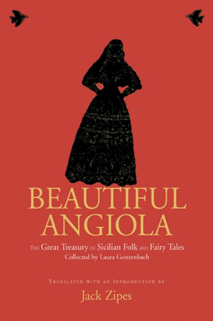 Beautiful Angiola : The Lost Sicilian Folk and Fairy Tales of Laura Gonzenbach, PDF eBook
