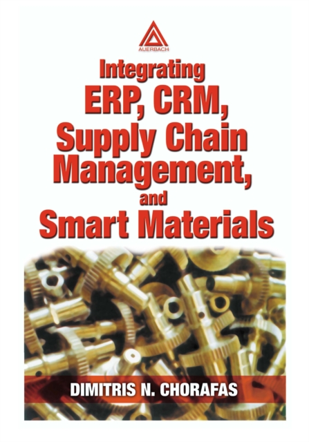 Integrating ERP, CRM, Supply Chain Management, and Smart Materials, PDF eBook